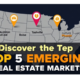 Top 5 Emerging Real Estate Markets to Watch This Year